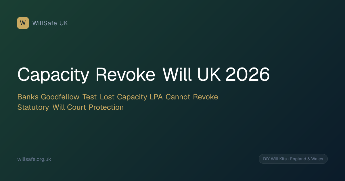 Capacity to Revoke a Will UK (2026): The Test, What Happens When ...