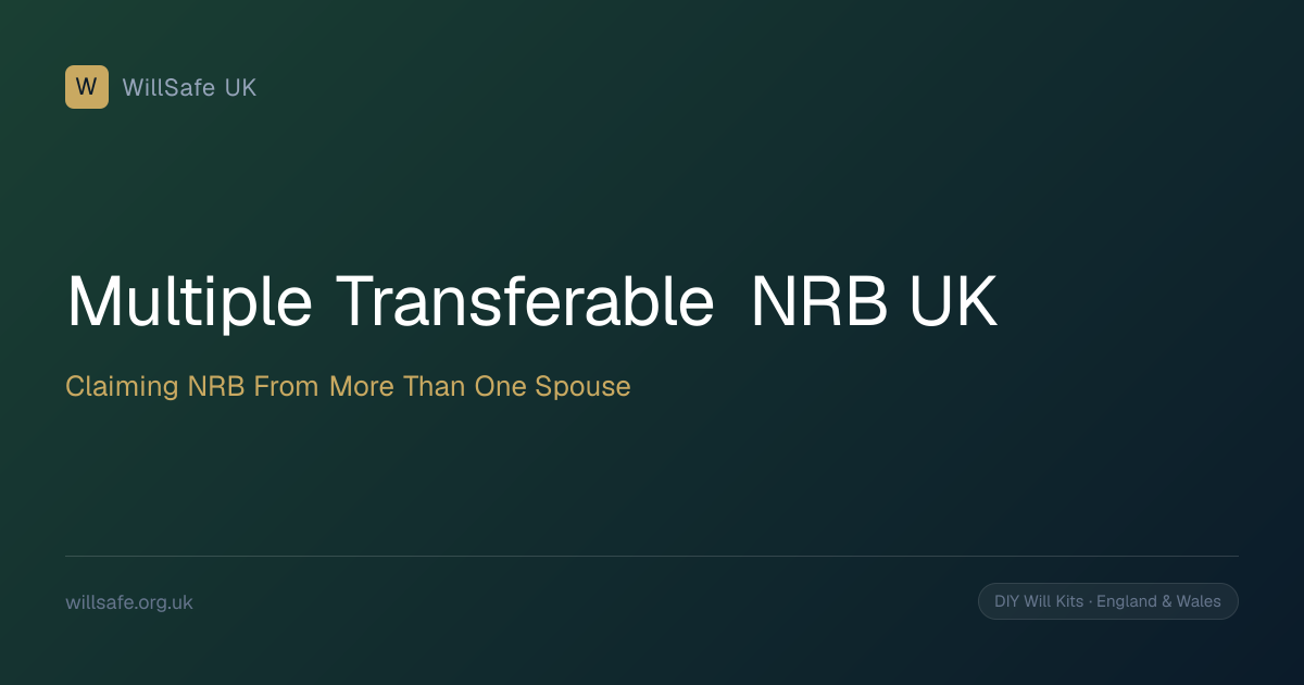 Multiple Transferable Nil-Rate Band UK: Claiming NRB From More Than One ...