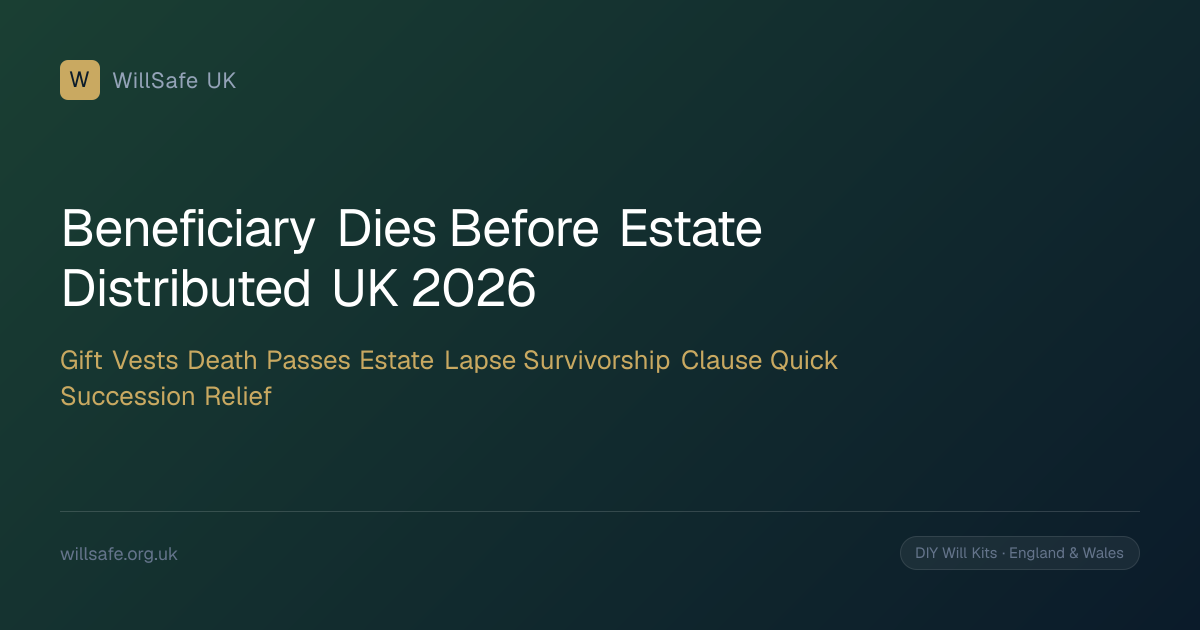 Beneficiary Dies Before Estate Is Distributed UK (2026): What Happens ...