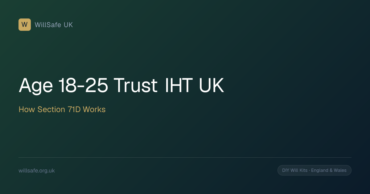 Age 18-25 Trust IHT UK: How Section 71D Works (2026 Guide)