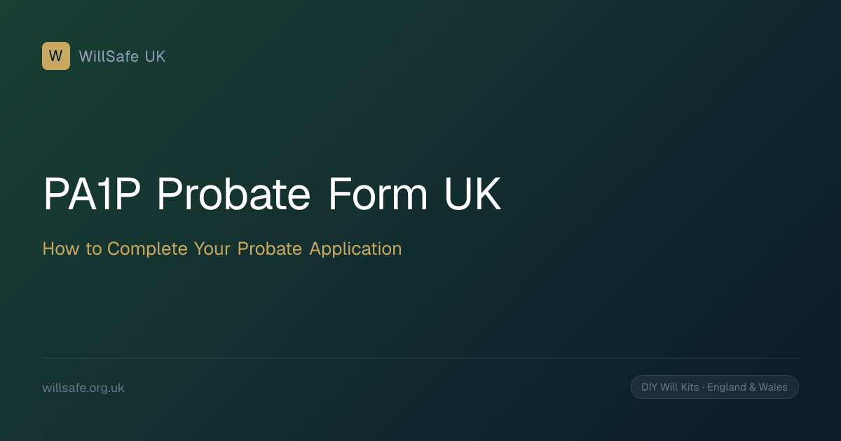 PA1P Probate Form UK: How to Complete and Submit the Probate ...