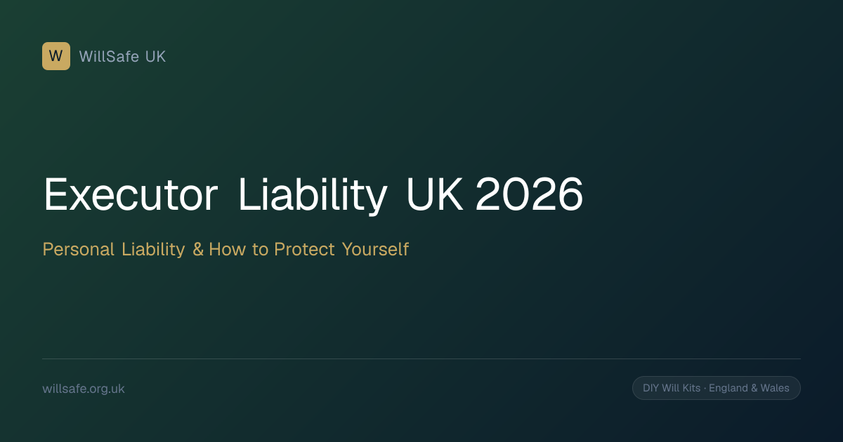 Executor Liability UK (2026): When Executors Are Personally Liable ...
