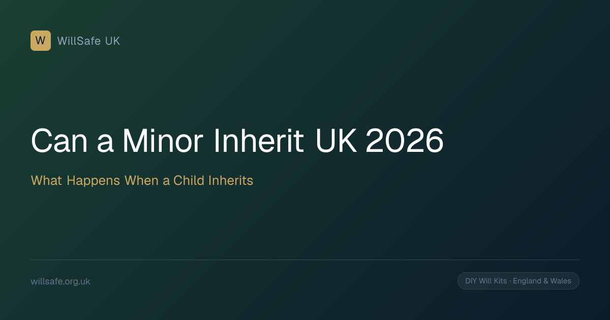 Can a Minor Inherit UK (2026)? What Happens When a Child Inherits