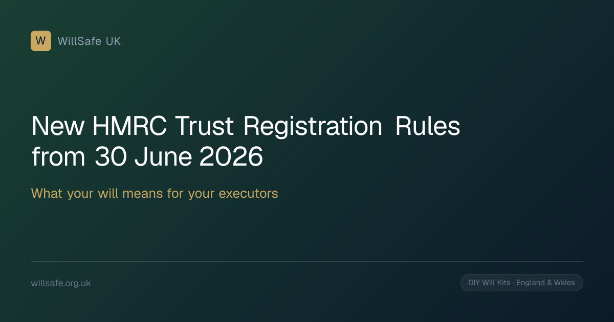 New HMRC Trust Registration Rules from 30 June 2026: What Your Will ...